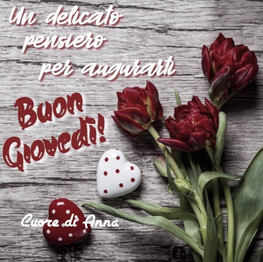 Un delicato pensiero per augurarti Buon Giovedì ! (Cuore di Anna)