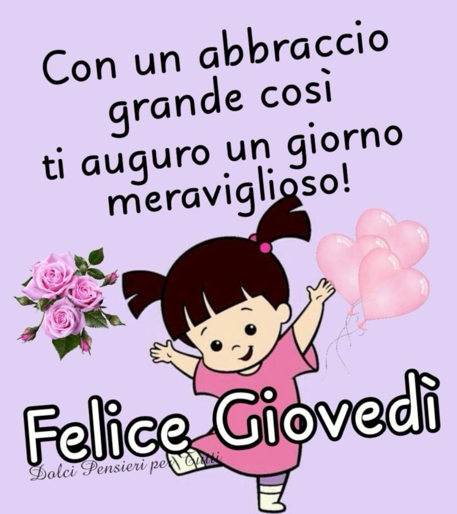 Con un abbraccio grande così ti auguro un giorno meraviglioso! Felice Giovedì