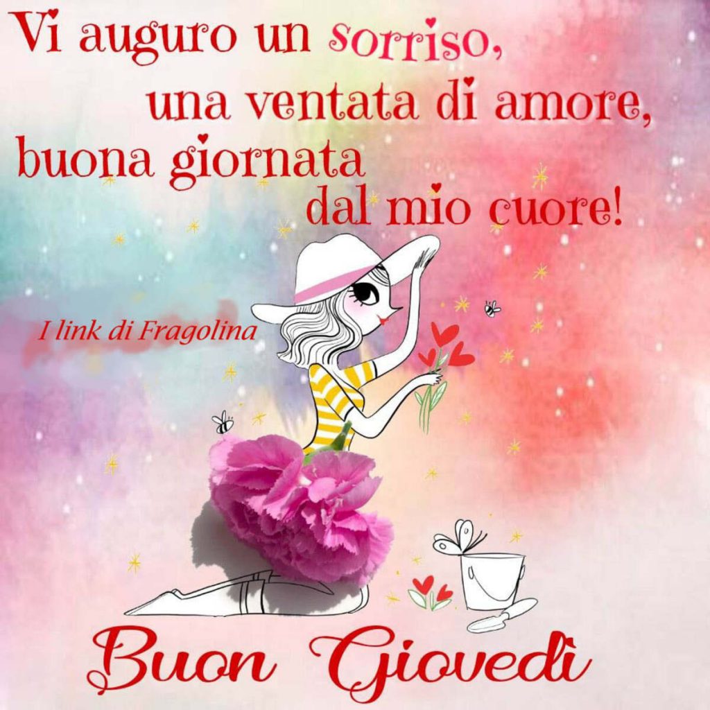 Vi auguro un sorriso, una ventata di amore, buona giornata dal mio cuore! Buon Giovedì