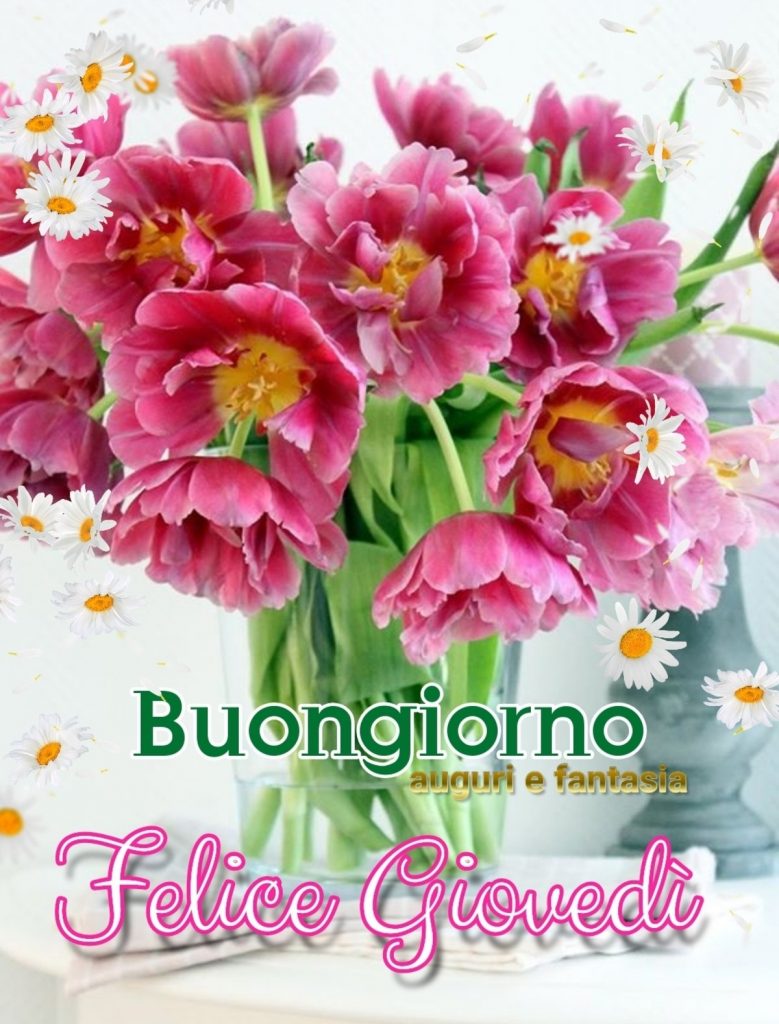 Buongiorno e felice giovedì