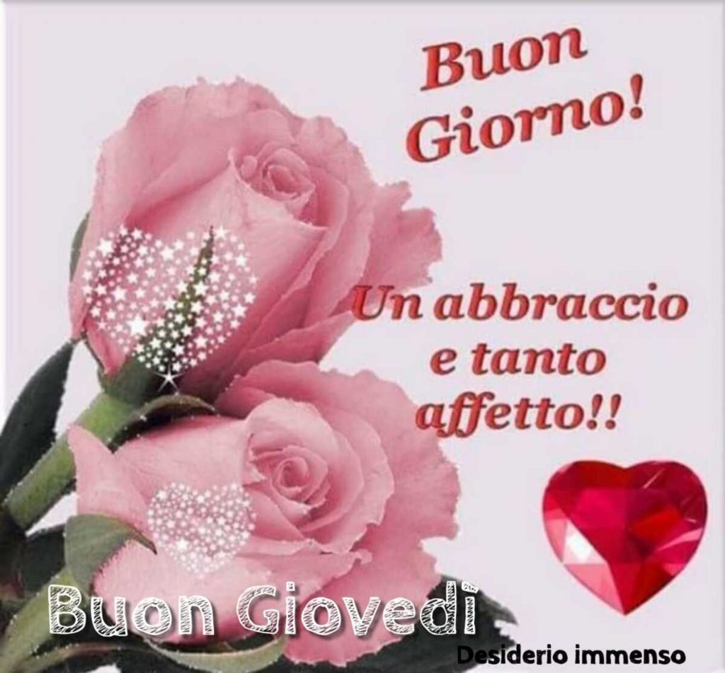 Buon giorno! Un abbraccio e tanto affetto!! Buon giovedì