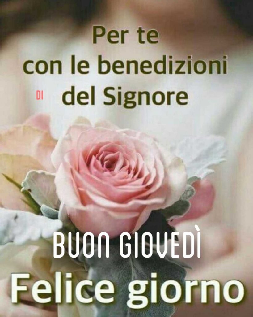 Per te, con le benedizioni del Signore: Buon Giovedì felice giorno