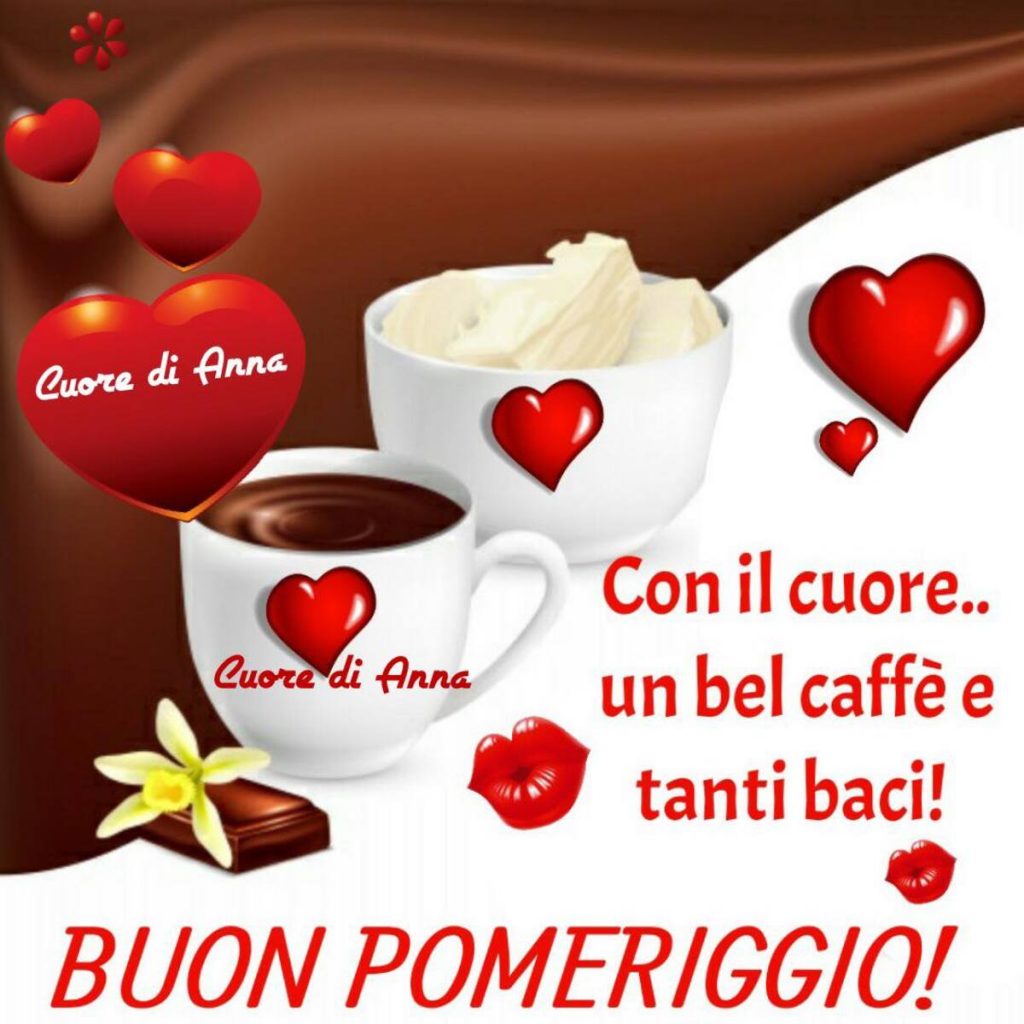 Con il cuore un bel caffè e tanti baci! BUON POMERIGGIO!