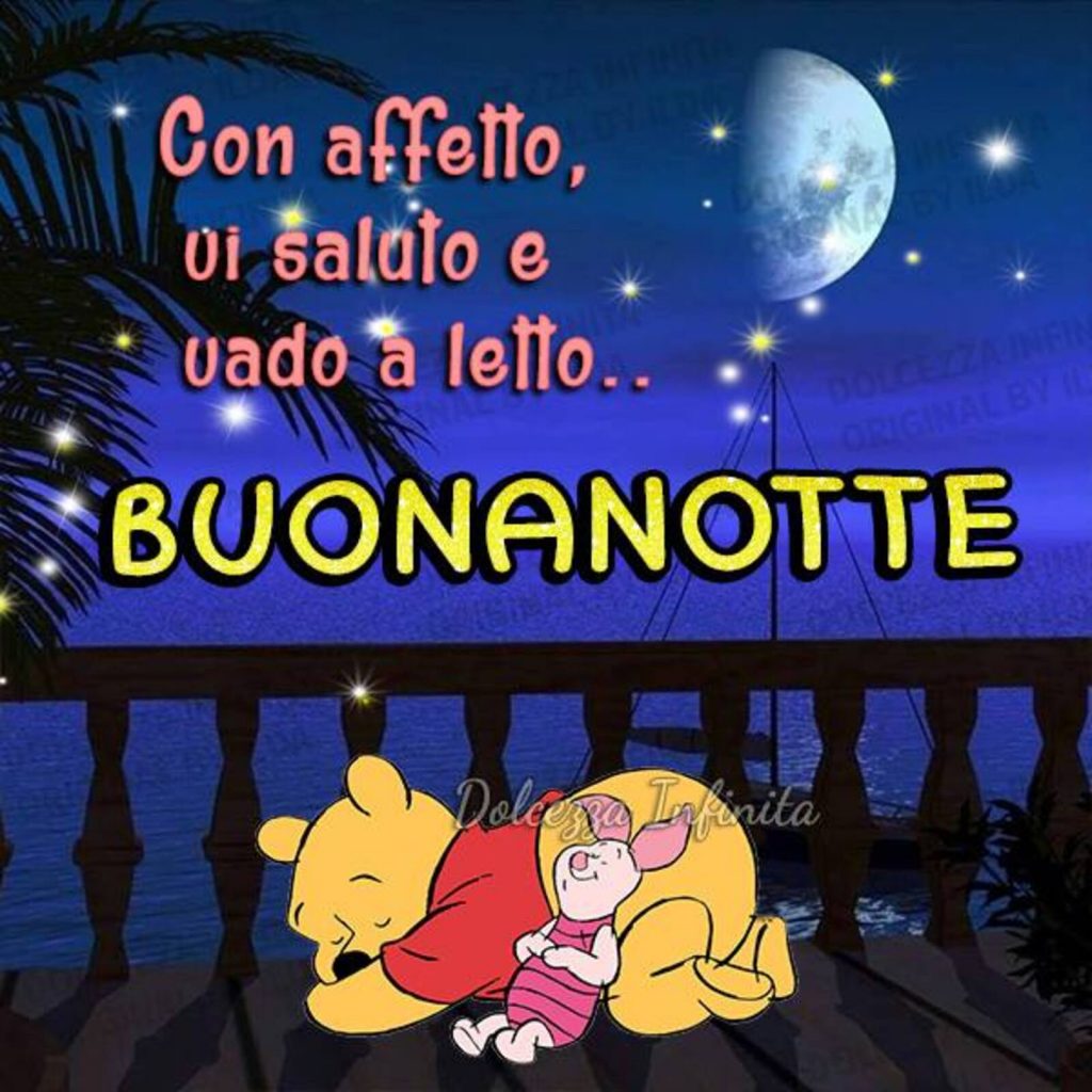 Con affetto, vi saluto e vado a letto... BUONANOTTE - Winnie The Pooh