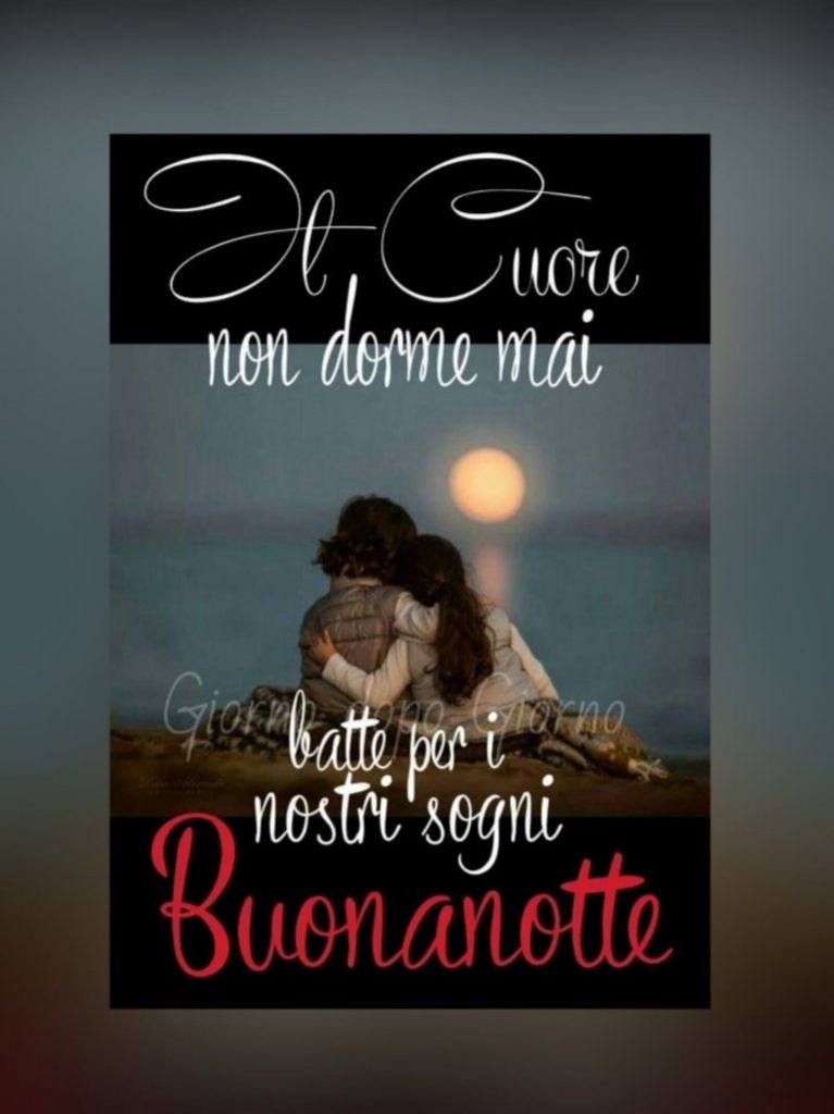 Il cuore non dorme mai, batte per i nostri sogni... Buonanotte