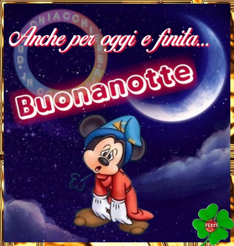 Anche per oggi è finita... Buonanotte (Due chiacchiere in compagnia)