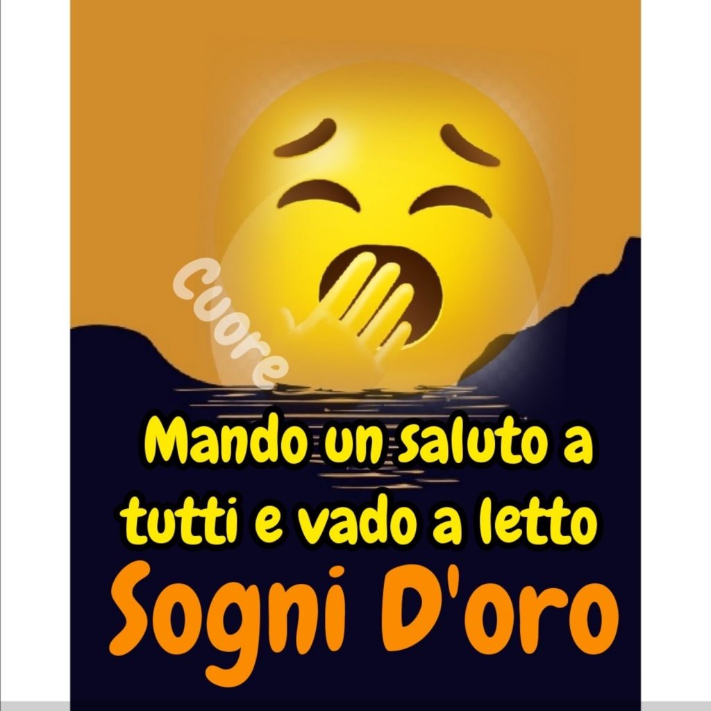 Mando un saluto a tutti e vado a letto... Sogni d'Oro