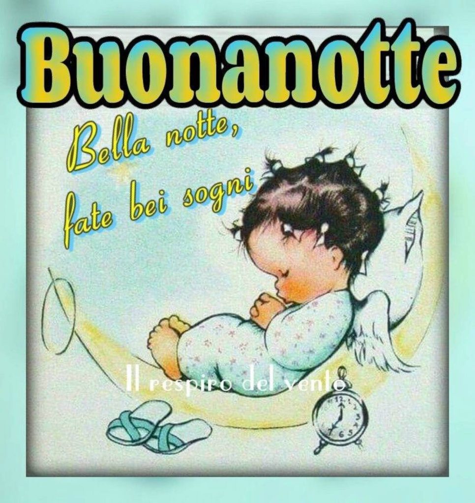 Buonanotte. Bella notte, fate bei sogni.