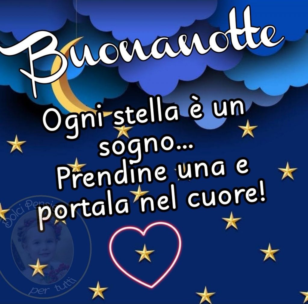 Ogni stella è un sogno... Prendine una e portala nel cuore! Buona Notte