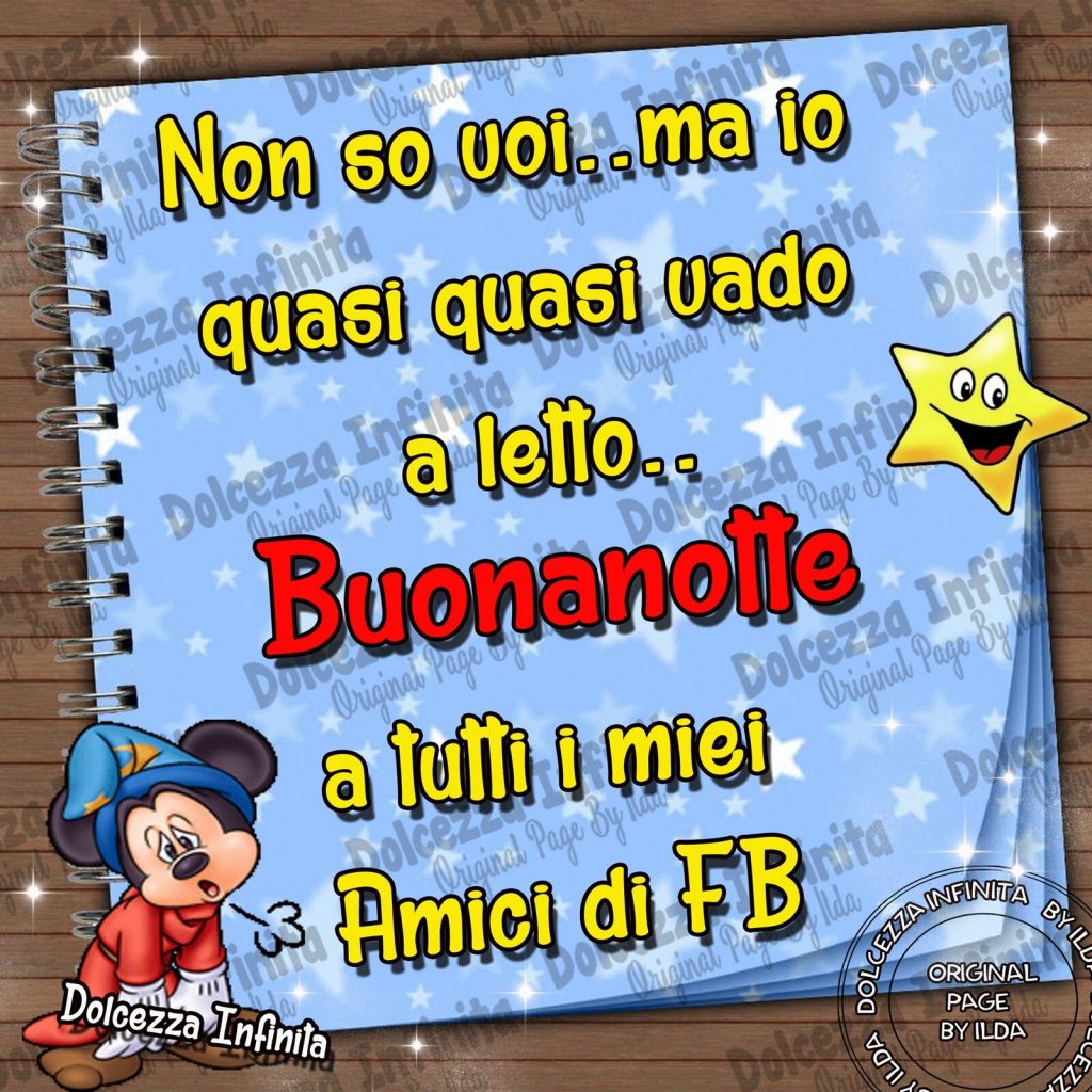 Non so voi... Ma io quasi quasi vado a letto... Buonanotte a tutti i miei amici di FB. - Topolino