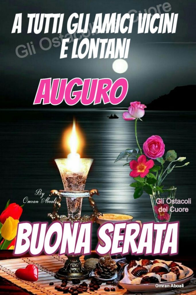 A tutti gli amici vicini e lontani auguro Buona Serata (Gli ostacoli del cuore)