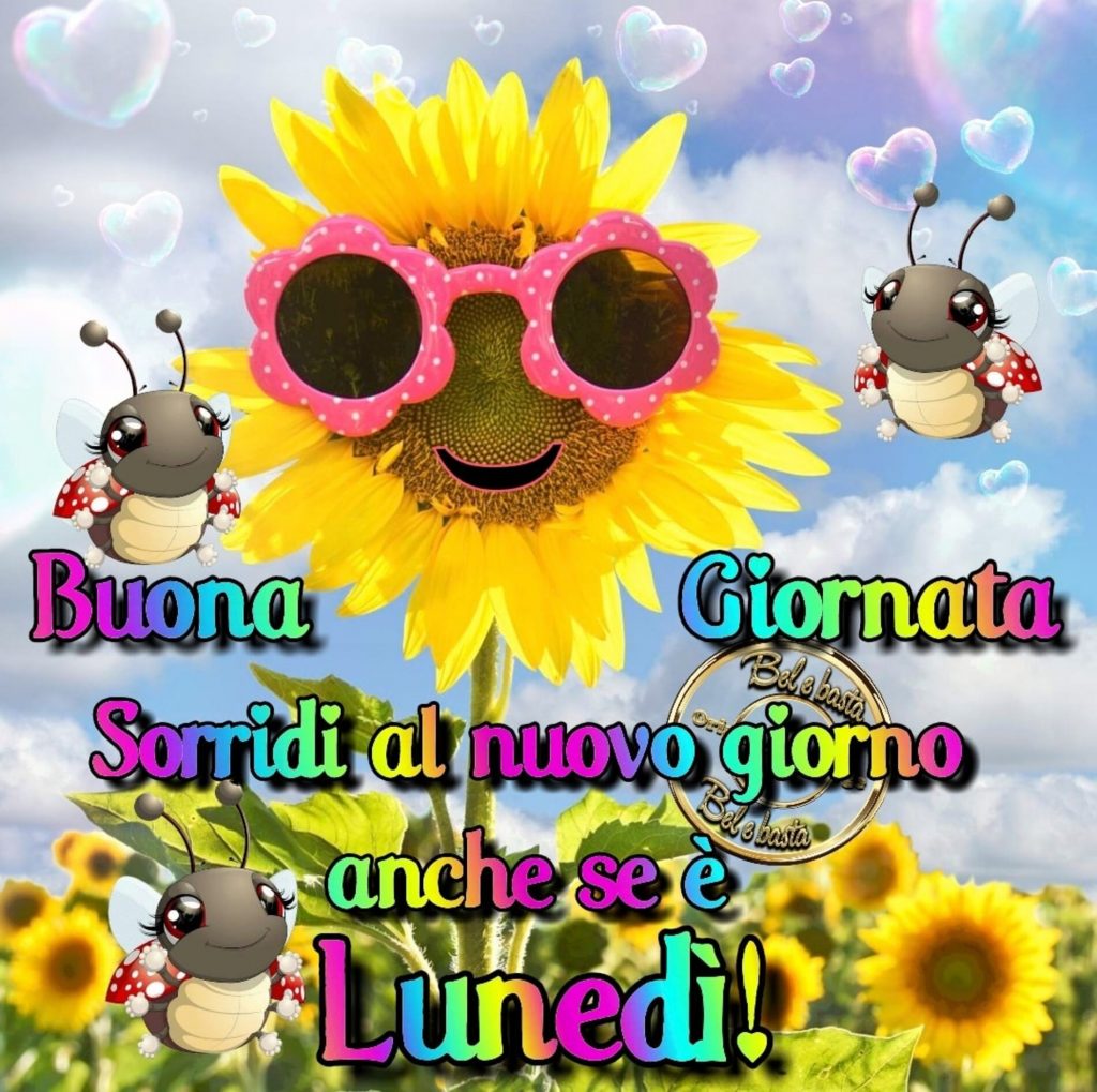 Buona giornata. Sorridi al nuovo giorno, anche se è lunedì!