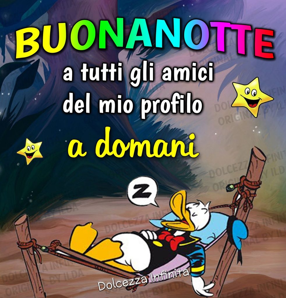 BUONANOTTE a tutti gli amici del mio profilo... A domani... - Paperino