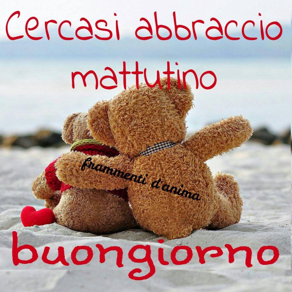 Cercasi abbraccio mattutino. Buongiorno