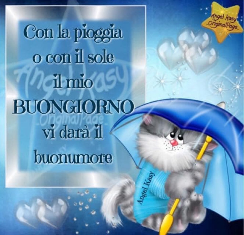 Con la pioggia o con il sole il mio Buongiorno vi darà il buonumore