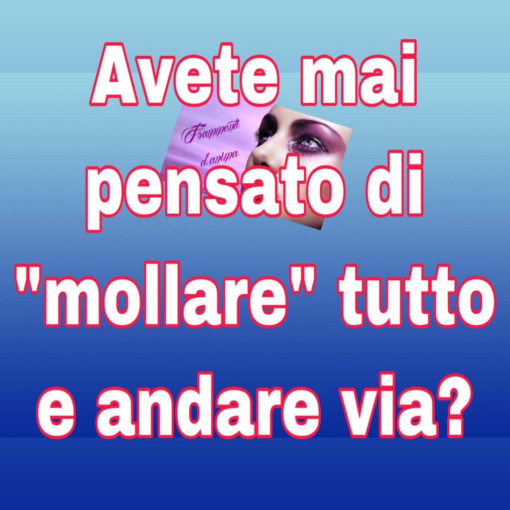 Avete mai pensato di "mollare" tutto e andare via?