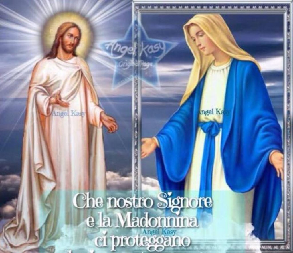 Che nostro Signore e la Madonnina ci proteggano