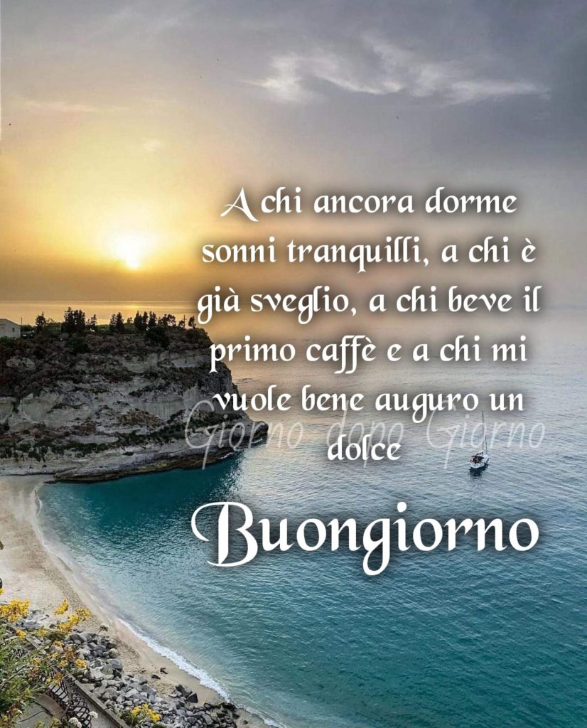 A chi ancora dorme sonni tranquilli, a chi è già sveglio, a chi bene il primo caffè e a chi mi vuole bene auguro un dolce Buongiorno (giorno dopo giorno)