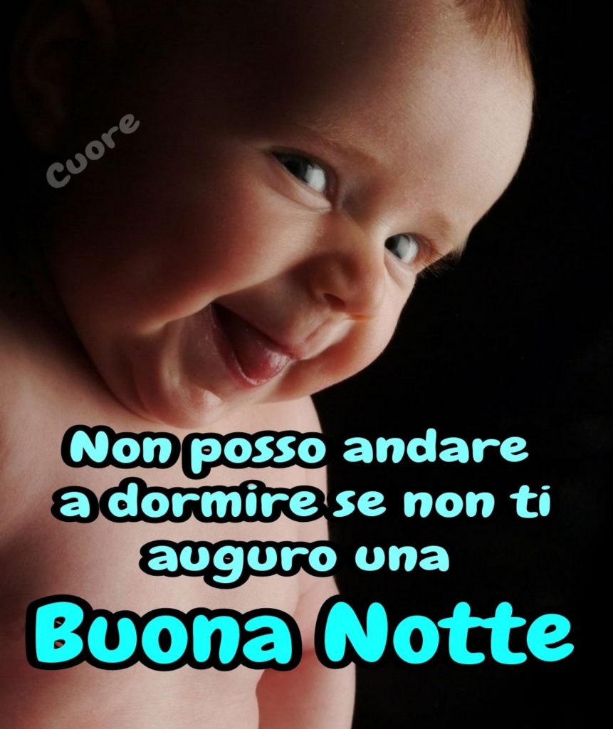 Non posso andare a dormire se non ti auguro una Buona Notte