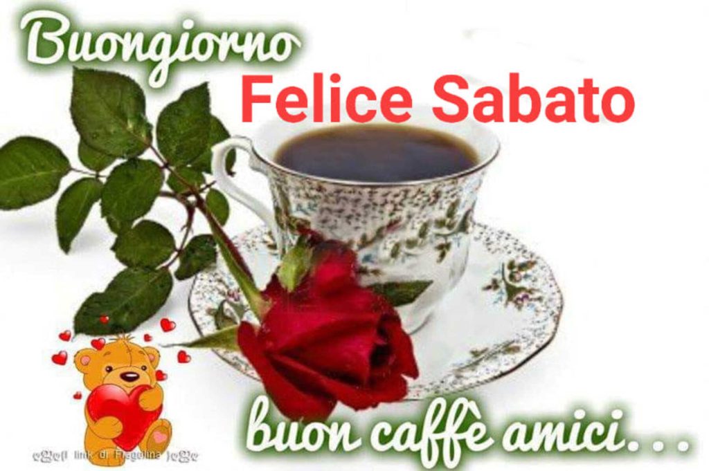 Buongiorno, felice sabato, buon caffè amici...