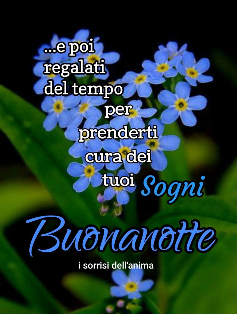 ... e poi regalati del tempo per prenderti cura dei tuoi sogni... Buonanotte